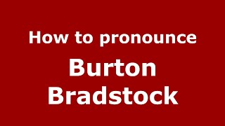 How to pronounce Burton Bradstock