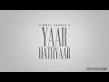 Yaar Hathyaar (Full Audio) Himmat Sandhu | Dusk N Dawn | Punjabi Songs 2023 | Himmat Sandhu EP Songs