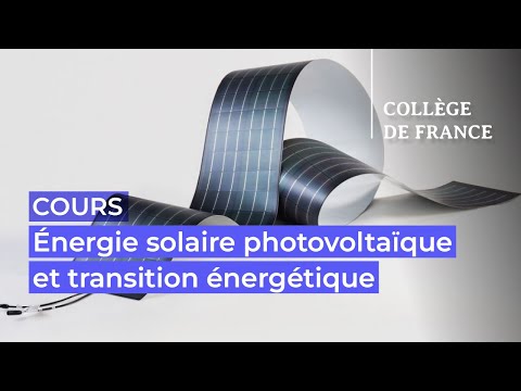 , title : 'Énergie solaire photovoltaïque et transition énergétique (11) - Daniel Lincot (2021-2022)'