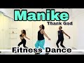 Manike | Thank God | Fitness Dance | Zumba | Akshay Jain Choreography #norafatehi #siddharthmalhotra