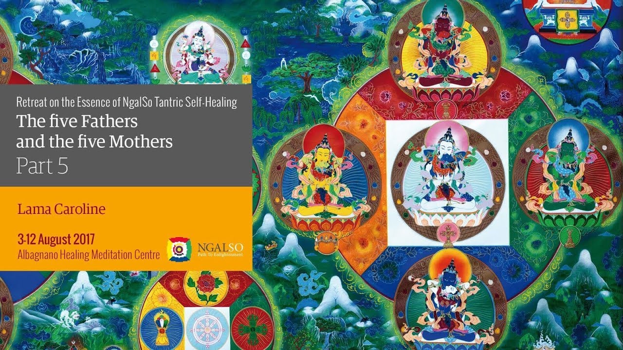 The five Fathers and five Mothers, the Essence of NgalSo Tantric Self-Healing - part 5