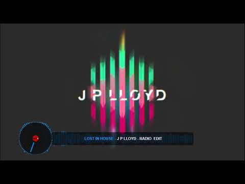 LOST IN HOUSE - J P LLOYD - RADIO EDIT