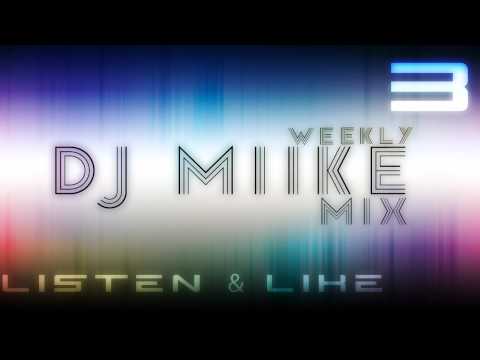 DJ MiiKE - Weekly Mix 3