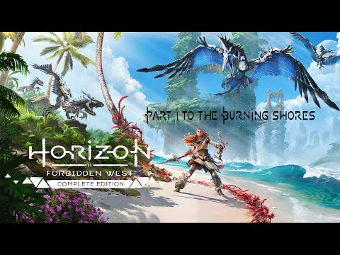 Horizon Forbidden West Burning Shores DLC Gameplay Walkthrough Part 1 To The Burning Shores