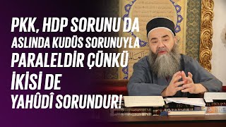 Pkk, Hdp Sorunu da Aslında Kudüs Sorunuyla Paraleldir Çünkü İkisi de Yahûdî Sorundur!