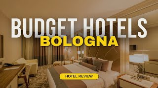 Best Budget Hotels in Bologna | Cheap Hotels in Bologna