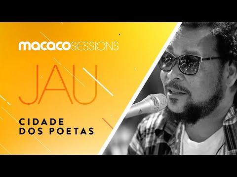 Jau - Cidade Dos Poetas | Macaco Sessions (Ao Vivo)