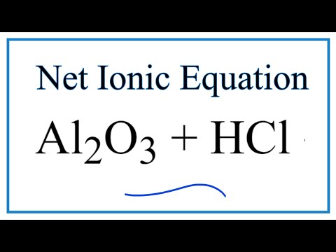 How to Write the Net Ionic Equation for Al2O3 + HCl  Note: Al2O3 should be (s).