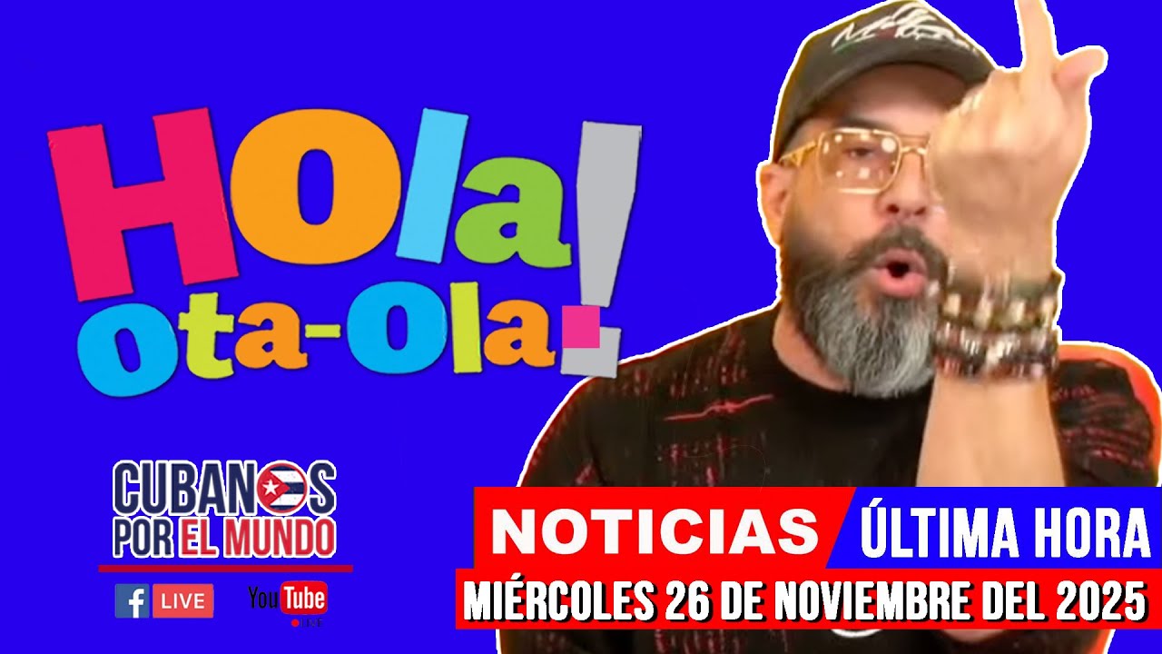 Otaola en vivo, noticias de Cuba - Hola! Ota-Ola (miércoles 26 de noviembre del 2025)