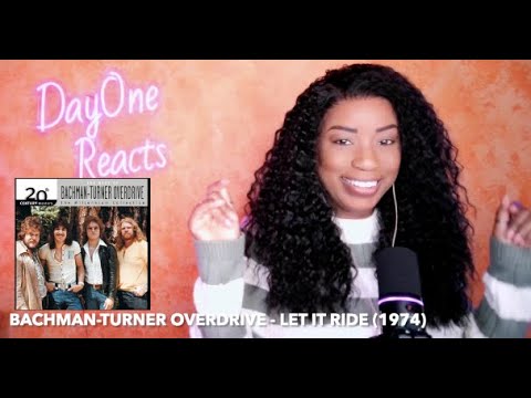 Bachman-Turner Overdrive - Let It Ride (1974) DayOne Reacts
