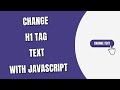 Change h1 Tag Text with JavaScript [HowToCodeSchool.com]