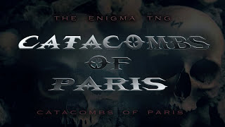 The Enigma TNG - Catacombs of Paris