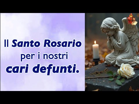 The Holy Rosary for our dearly departed