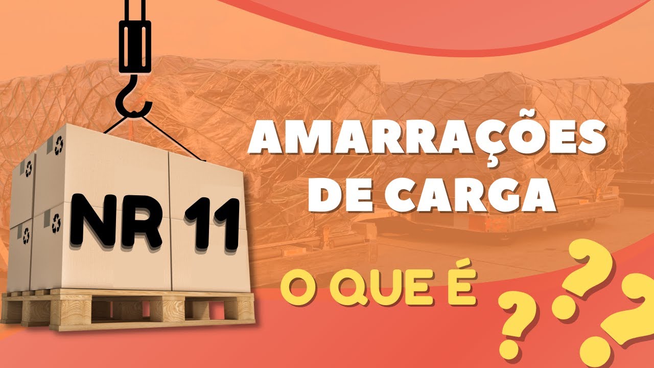NR 11 - AMARRAÇÃO DE CARGAS - O Que É?