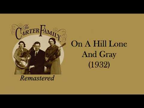 The Carter Family - On A Hill Lone And Gray (1932)