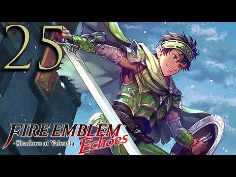 Fire Emblem Echoes Shadows of Valentia ➤ 25 - Let's Play - FINAL ASSAULT   - Playthrough Gameplay