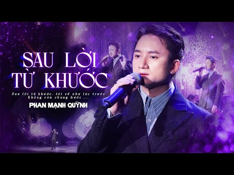 SAU LỜI TỪ KHƯỚC - PHAN MẠNH QUỲNH đốn tim khán giả với giọng ca đậm chất riêng | Live Stage