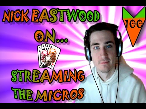 Nick Eastwood on Streaming the Micro-Stakes | Carrot Poker Podcast (Episode 100)