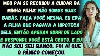 Meu pai riu: Nós não somos suas babás! —Eu respondi: Perfeito. Então paguem a própria hipoteca.