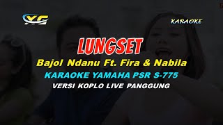 Download lagu Bajol Ndanu Ft. Fira & Nabila - Lungset KARAOKE| KOPLO mp3