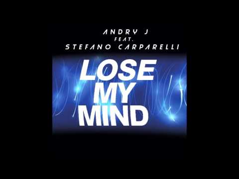 Andry J ft. Stefano Carparelli - Lose My Mind (Dany Lorence Remix)