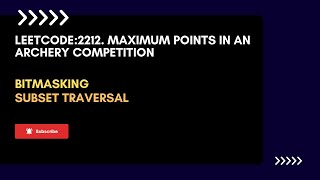 YouTube video 'Leetcode 2212. Maximum Points in an Archery Competition | Bit Manipulation | Subset Traversal'