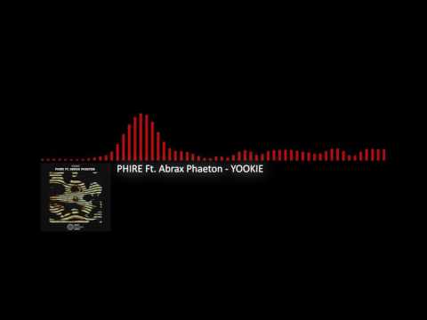 PHIRE ft. Abrax Phaeton - YOOKIE