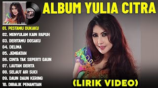 Download lagu PESTAMU DUKAKU - YULIA CITRA FULL ALBUM TERBAIK (LIRIK VIDEO) MENYULAM KAIN RAPUH - DANGDUT LAWAS mp3 Download lagu PESTAMU DUKAKU - YULIA CITRA FULL ALBUM TERBAIK (LIRIK VIDEO) MENYULAM KAIN RAPUH - DANGDUT LAWAS mp3