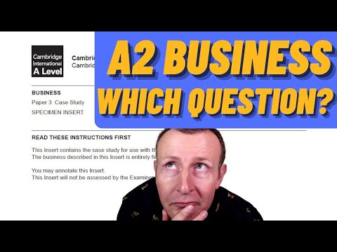 A2 Business - Which Question to Select for Highest Marks? [CAIE 2022]