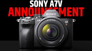 Sony A7V - Announcement DELAYED!