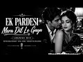 Ek Pardasi Mera Dil Le Gaya 🪩 Chill Lounge Remix Romantic Retro Mix Hindi Female Cover