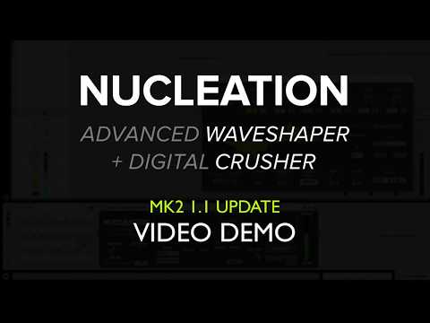 Nucleation mk2  - 1.1 Update Video Demo