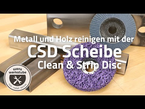 CSD Scheibe - Reinigen, Entrosten, Entlacken von Metall und Holz