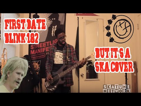First Date - Blink 182 (SKA COVER)