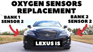 How To Replace Oxygen Sensors On The Lexus IS350 IS250 IS-F