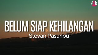 Download lagu Stevan Pasaribu - Belum Siap Kehilangan(Lirik) mp3 Download lagu Stevan Pasaribu - Belum Siap Kehilangan(Lirik) mp3