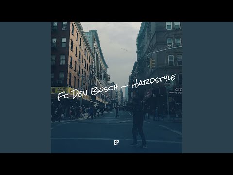 Fc Den Bosch ~ Hardstyle