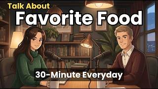 How to Talk About Favorite Food in English | English Conversation Practice