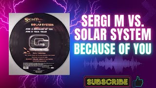 Sergi M vs. Solar System – Because Of You (A) (2005)