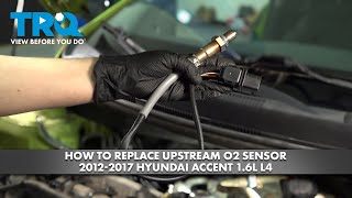 How to Replace Upstream O2 Sensor 2012-2017 Hyundai Accent 1.6L L4