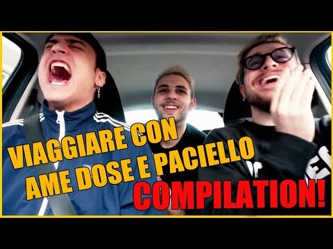 VIAGGIARE con AME DOSE PACIELLO COMPILATION!