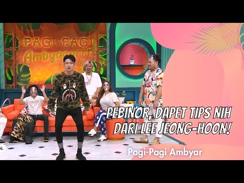 PEBINOR, DAPET TIPS NIH DARI LEE JEONG-HOON! | PAGI PAGI AMBYAR (11/12/20) P2
