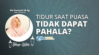 Apakah Benar Tidurnya Orang yang Berpuasa itu Berpahala? Ini Penjelasannya