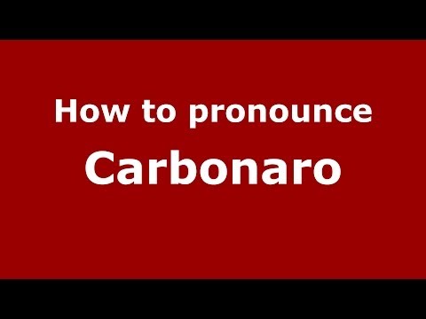 How to pronounce Carbonaro (Italian/Italy) - PronounceNames.com