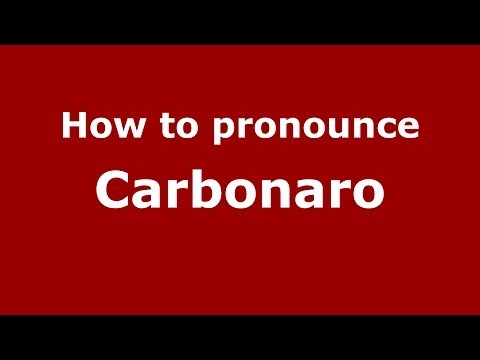 How to pronounce Carbonaro