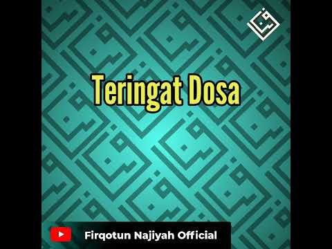 Teringat Dosa | Firqotun Najiyah Official