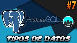 Tipos de Datos | PostgreSQL #7