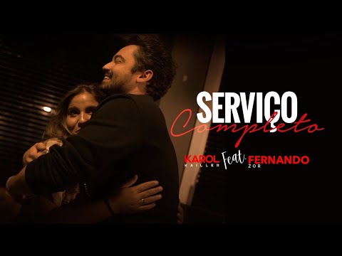 Karol Kailler Feat. Fernando Zor - SERVIÇO COMPLETO (Vídeo Oficial #7)