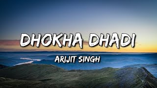 Lyrics:Dhokha Dhadi Full Song | Arijit Singh, Palak Muchhal | Pritam Chakraborty | VIP LYRICS