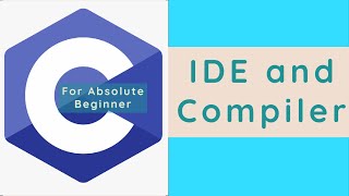 IDE and Compiler | C Tutorials For Beginners.#4